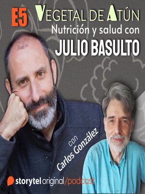 cover image of Alimentación infantil, con Carlos González E5. Vegetal de atún. Nutrición y salud con Julio Basulto